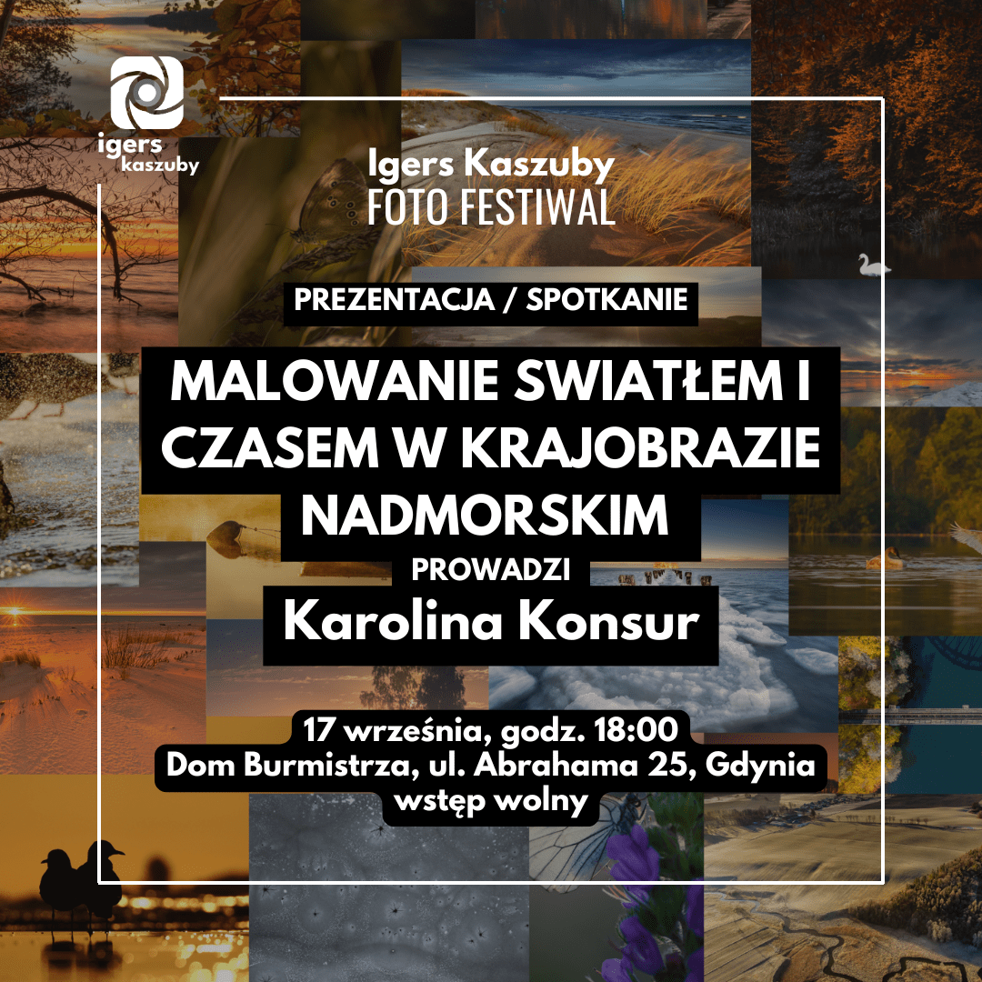 Malowanie światłem i czasem w krajobrazie nadmorskim, prezentacja i spotkanie z fotografką Karoliną Konsur